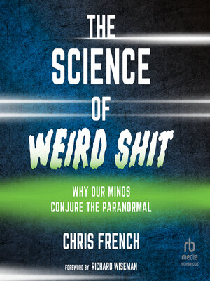 cover image of The Science of Weird Shit